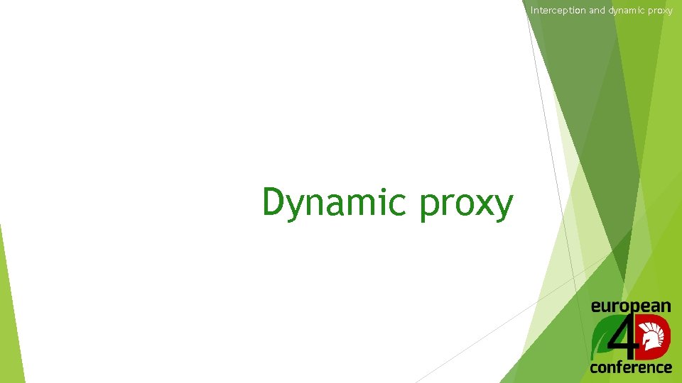 Interception and dynamic proxy Dynamic proxy 