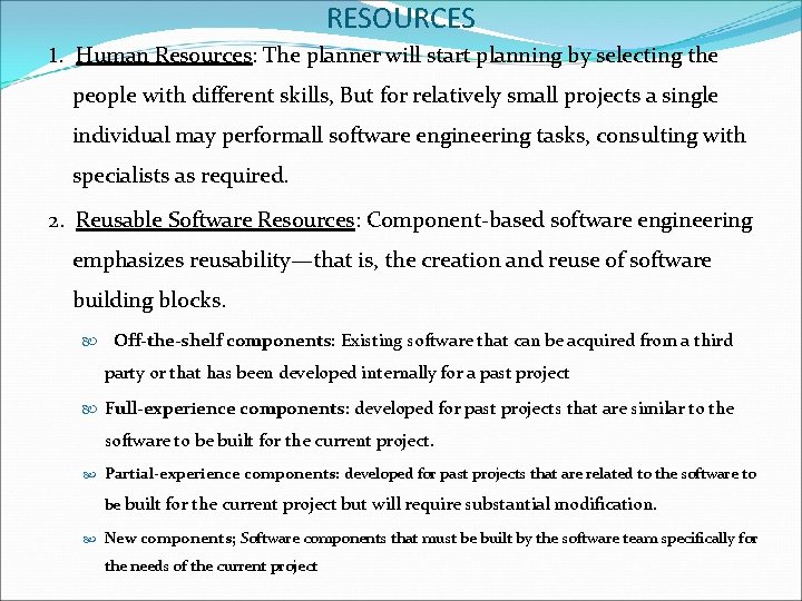 RESOURCES 1. Human Resources: The planner will start planning by selecting the people with