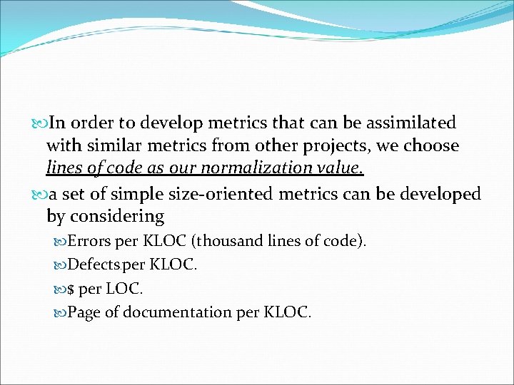  In order to develop metrics that can be assimilated with similar metrics from