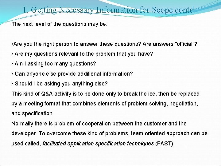 1. Getting Necessary Information for Scope contd. . The next level of the questions