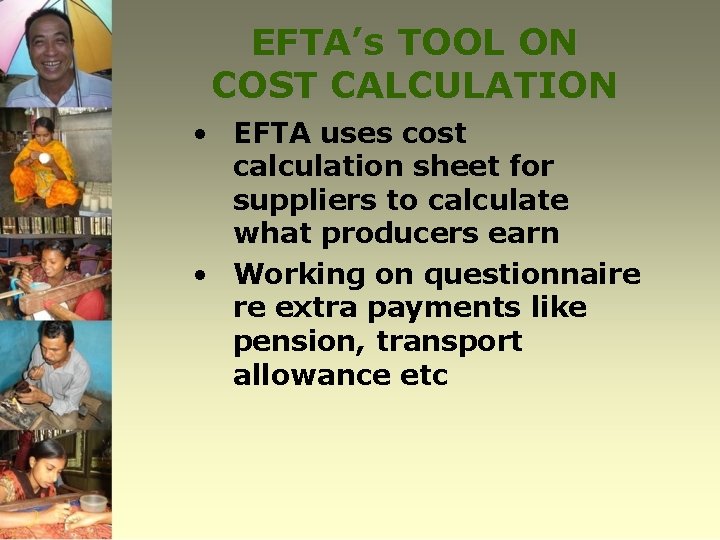EFTA’s TOOL ON COST CALCULATION • EFTA uses cost calculation sheet for suppliers to