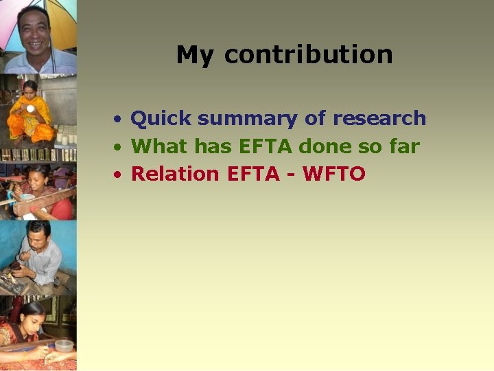 My contribution • Quick summary of research • What has EFTA done so far