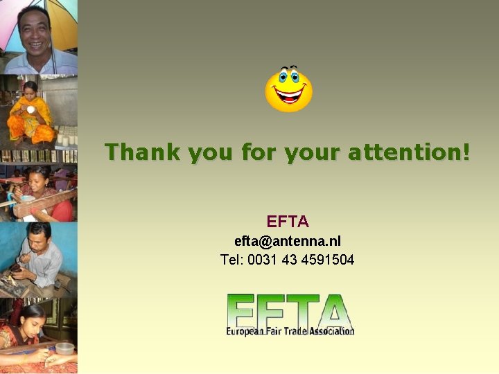 Thank you for your attention! EFTA efta@antenna. nl Tel: 0031 43 4591504 