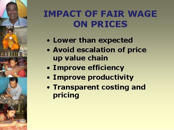 IMPACT OF FAIR WAGE ON PRICES • Lower than expected • Avoid escalation of