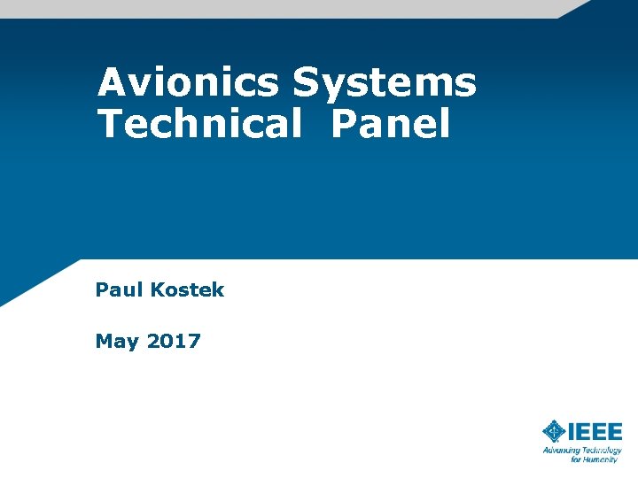 Avionics Systems Technical Panel Paul Kostek May 2017 