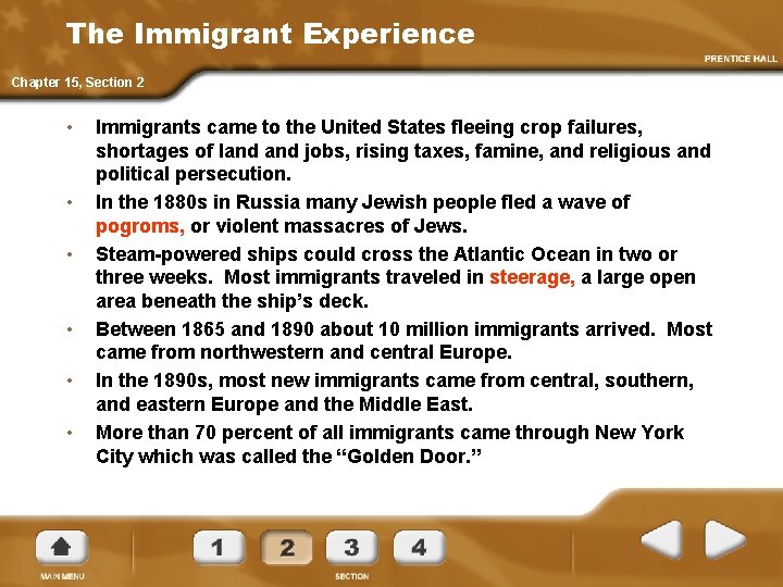 The Immigrant Experience Chapter 15, Section 2 • • • Immigrants came to the