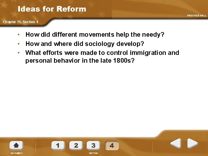 Ideas for Reform Chapter 15, Section 4 • How did different movements help the