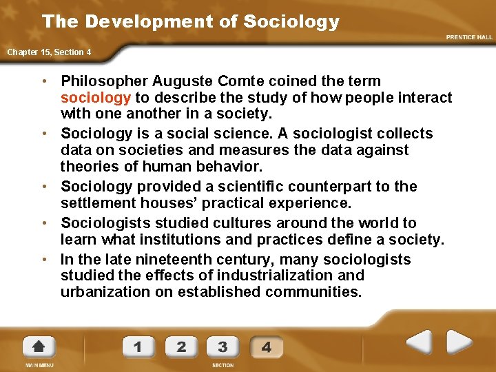 The Development of Sociology Chapter 15, Section 4 • Philosopher Auguste Comte coined the