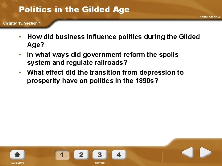 Politics in the Gilded Age Chapter 15, Section 1 • How did business influence