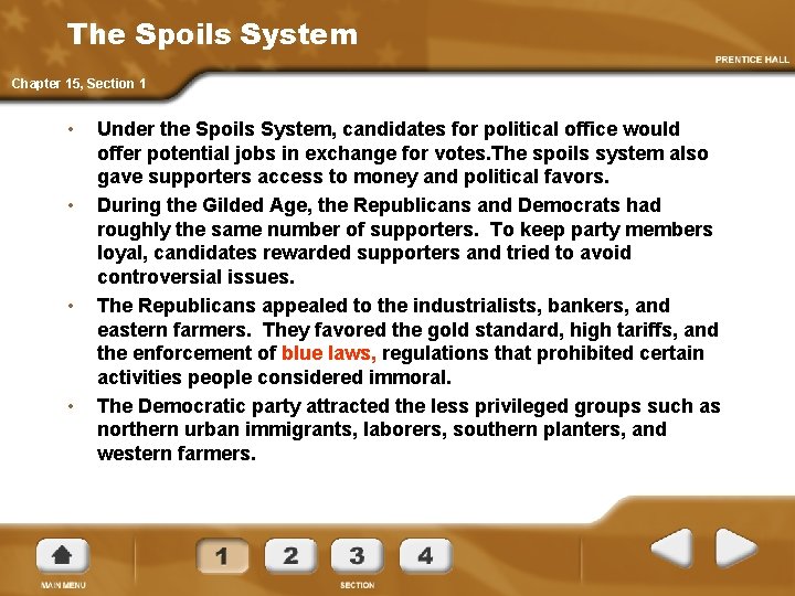 The Spoils System Chapter 15, Section 1 • • Under the Spoils System, candidates