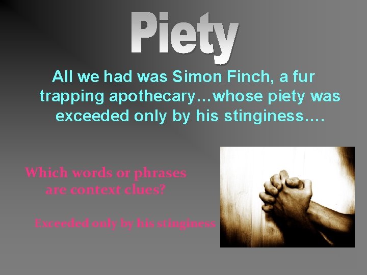 All we had was Simon Finch, a fur trapping apothecary…whose piety was exceeded only