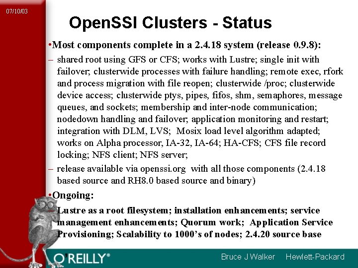 07/10/03 Open. SSI Clusters - Status • Most components complete in a 2. 4. 07/10/03 Open. SSI Clusters - Status • Most components complete in a 2. 4.