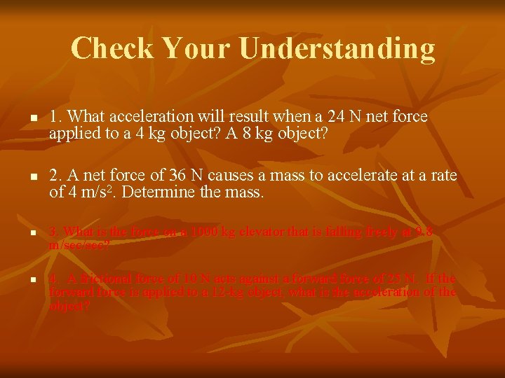 Check Your Understanding n 1. What acceleration will result when a 24 N net
