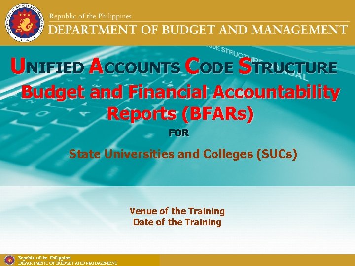 UNIFIED ACCOUNTS CODE STRUCTURE Budget and Financial Accountability Reports (BFARs) FOR State Universities and