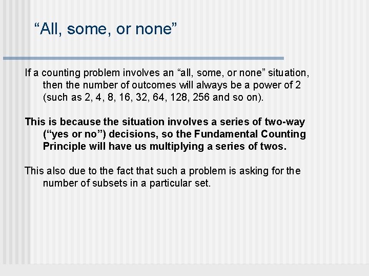 “All, some, or none” If a counting problem involves an “all, some, or none”