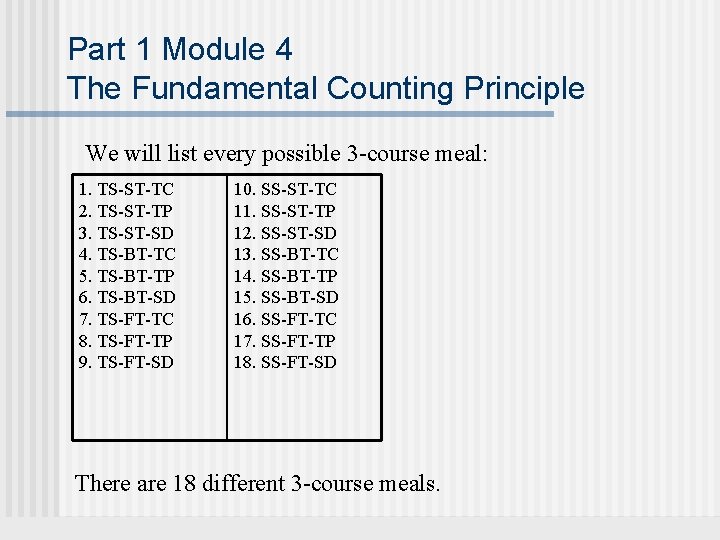 Part 1 Module 4 The Fundamental Counting Principle We will list every possible 3