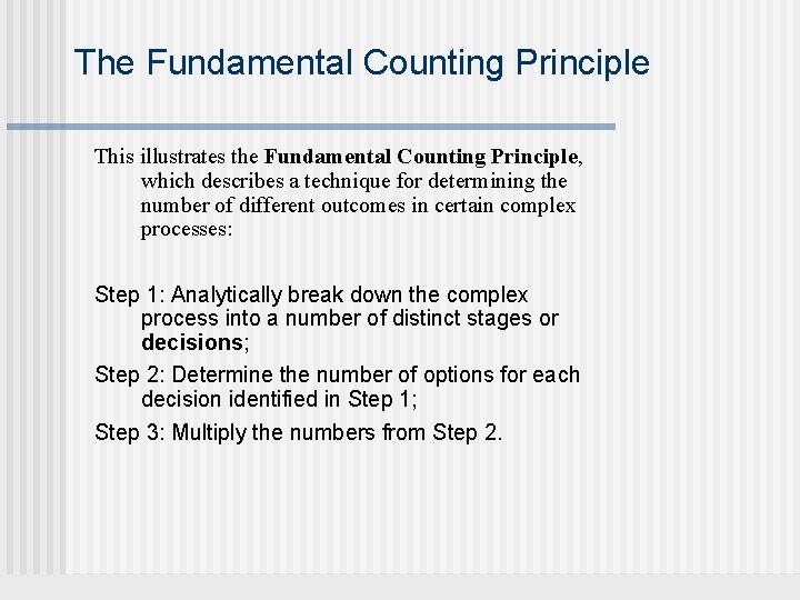 The Fundamental Counting Principle This illustrates the Fundamental Counting Principle, which describes a technique