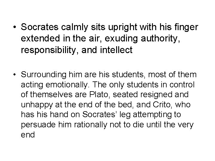 • Socrates calmly sits upright with his finger extended in the air, exuding • Socrates calmly sits upright with his finger extended in the air, exuding