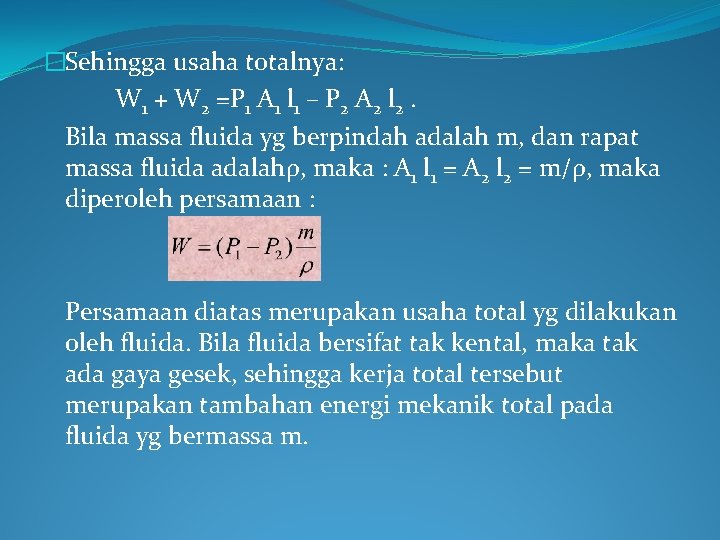 �Sehingga usaha totalnya: W 1 + W 2 =P 1 A 1 l 1