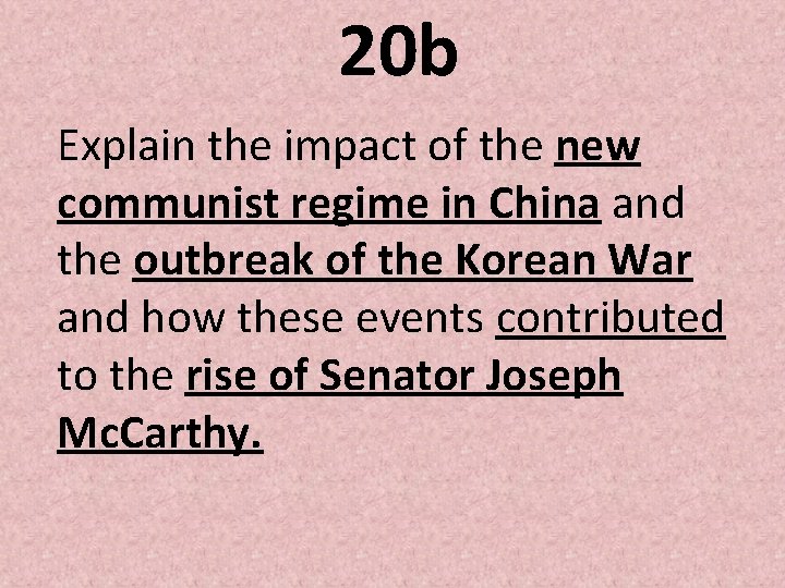 20 b Explain the impact of the new communist regime in China and the 20 b Explain the impact of the new communist regime in China and the