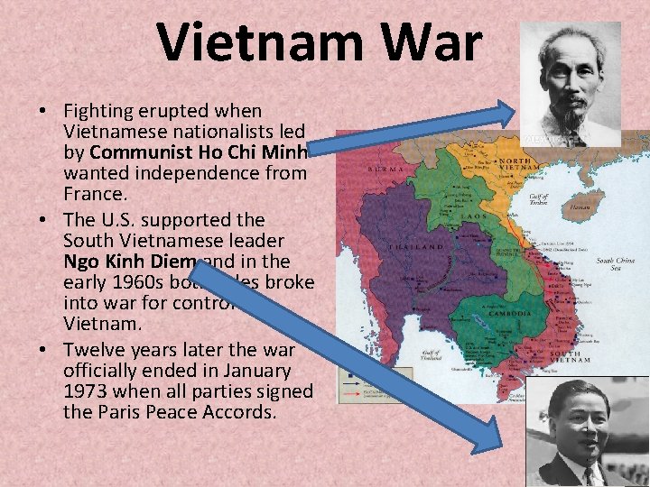 Vietnam War • Fighting erupted when Vietnamese nationalists led by Communist Ho Chi Minh Vietnam War • Fighting erupted when Vietnamese nationalists led by Communist Ho Chi Minh