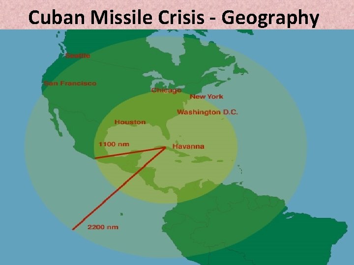 Cuban Missile Crisis - Geography Cuban Missile Crisis - Geography