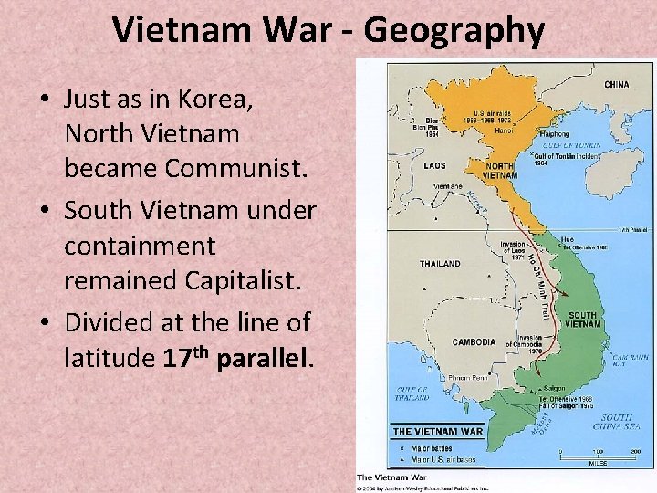 Vietnam War - Geography • Just as in Korea, North Vietnam became Communist. • Vietnam War - Geography • Just as in Korea, North Vietnam became Communist. •