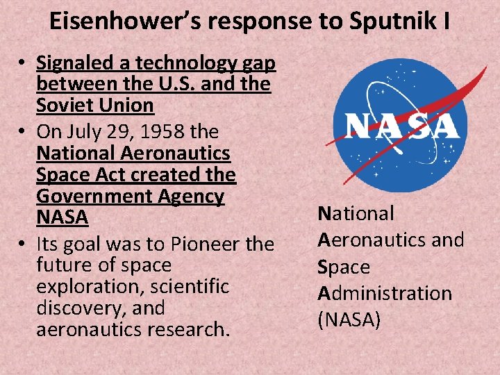 Eisenhower’s response to Sputnik I • Signaled a technology gap between the U. S. Eisenhower’s response to Sputnik I • Signaled a technology gap between the U. S.