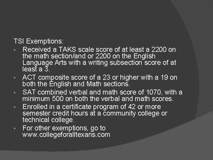 TSI Exemptions: • Received a TAKS scale score of at least a 2200 on