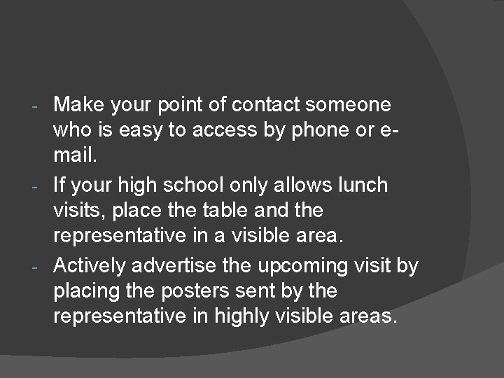 Make your point of contact someone who is easy to access by phone or