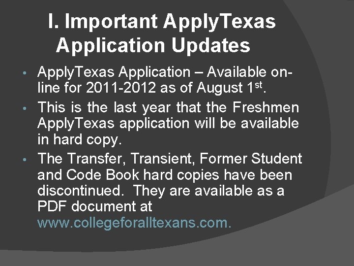  I. Important Apply. Texas Application Updates Apply. Texas Application – Available online for