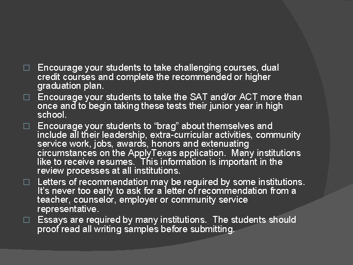 � � � Encourage your students to take challenging courses, dual credit courses and