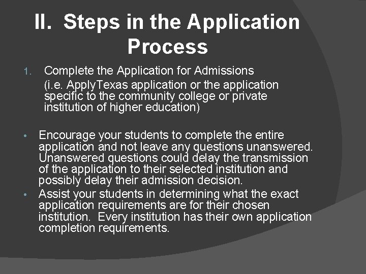 II. Steps in the Application Process 1. • • Complete the Application for Admissions