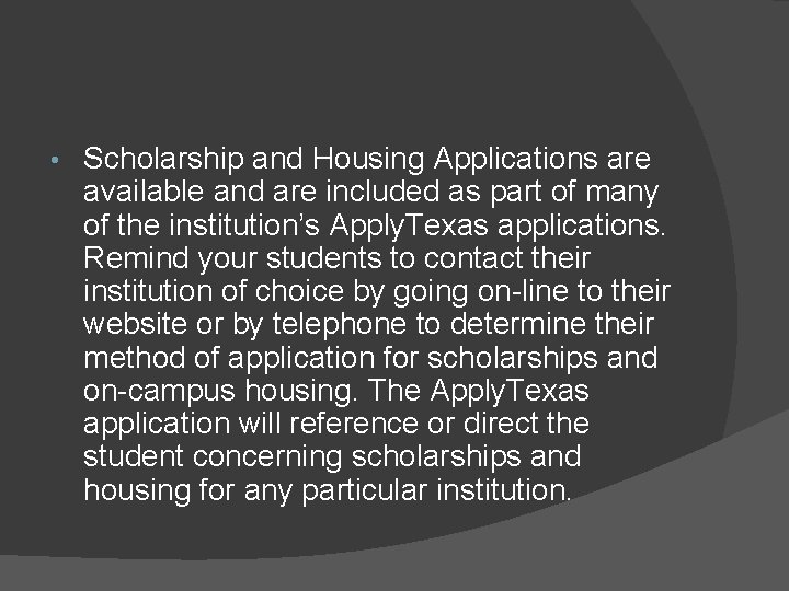 • Scholarship and Housing Applications are available and are included as part of