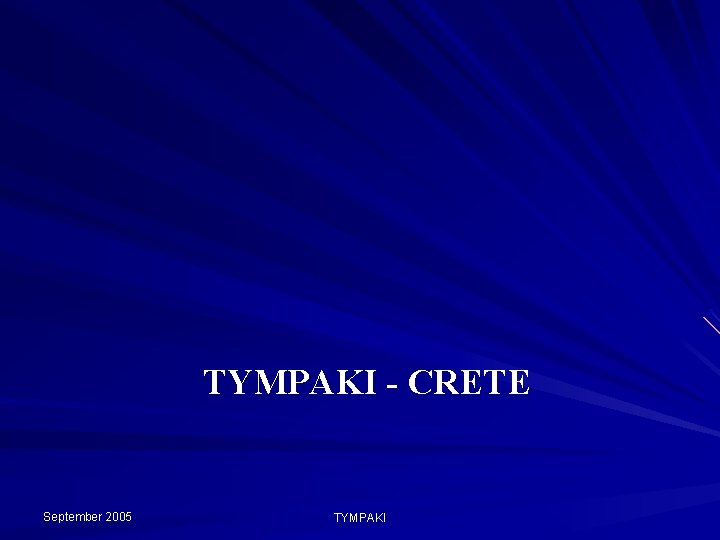  TYMPAKI - CRETE September 2005 TYMPAKI 
