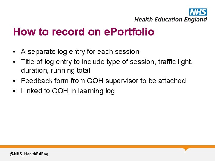 How to record on e. Portfolio • A separate log entry for each session