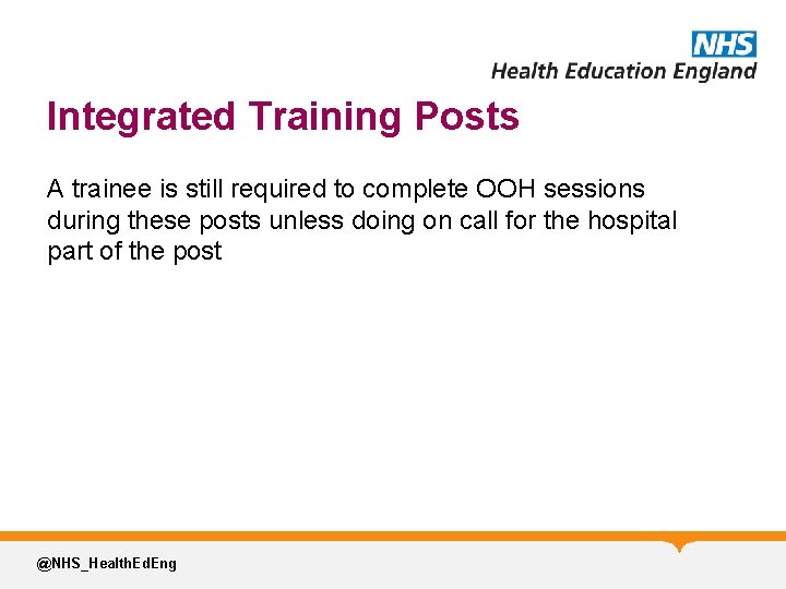 Integrated Training Posts A trainee is still required to complete OOH sessions during these