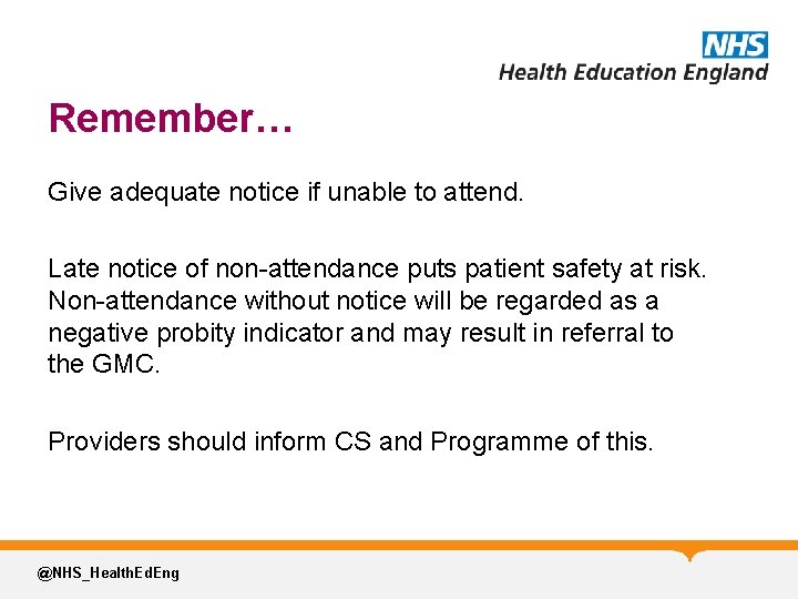 Remember… Give adequate notice if unable to attend. Late notice of non-attendance puts patient