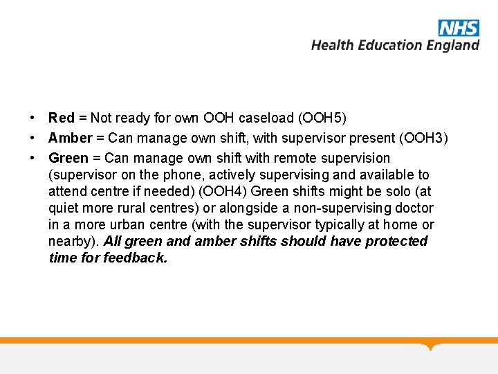  • Red = Not ready for own OOH caseload (OOH 5) • Amber