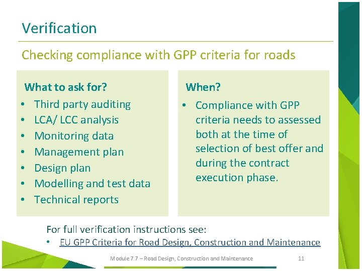 Verification Checking compliance with GPP criteria for roads What to ask for? • Third