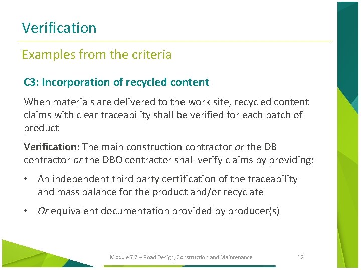 Verification Examples from the criteria C 3: Incorporation of recycled content When materials are