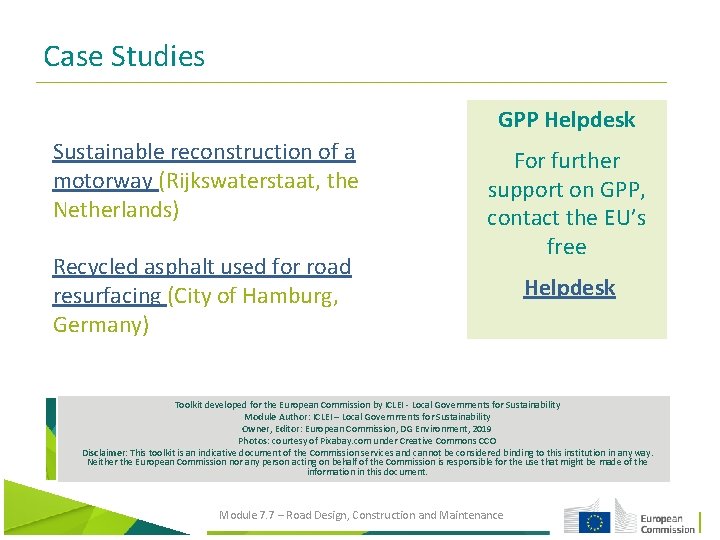 Case Studies GPP Helpdesk Sustainable reconstruction of a motorway (Rijkswaterstaat, the Netherlands) Recycled asphalt