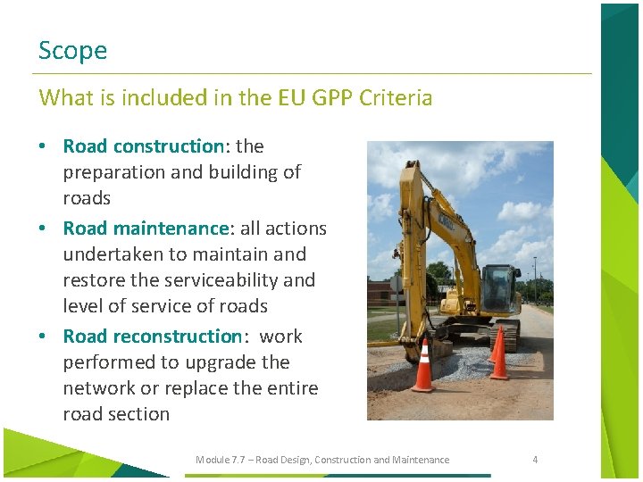 Scope What is included in the EU GPP Criteria • Road construction: the preparation
