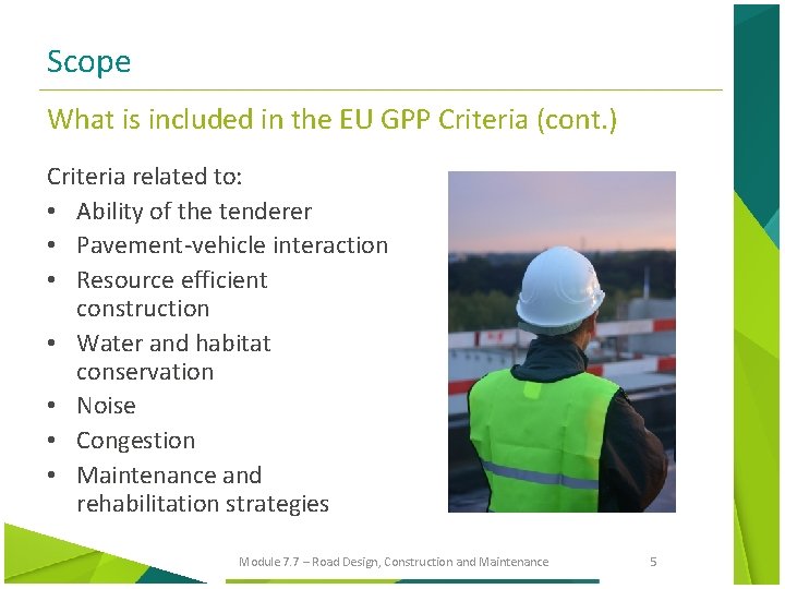 Scope What is included in the EU GPP Criteria (cont. ) Criteria related to: