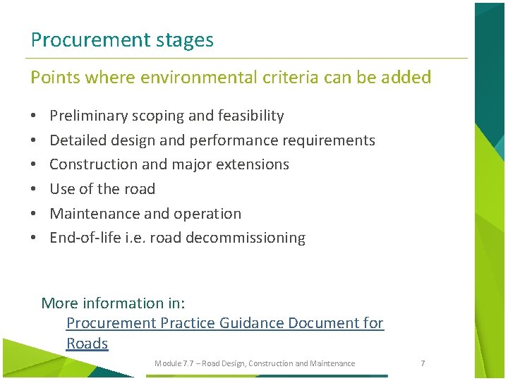 Procurement stages Points where environmental criteria can be added • • • Preliminary scoping