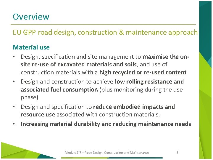 Overview EU GPP road design, construction & maintenance approach Material use • Design, specification