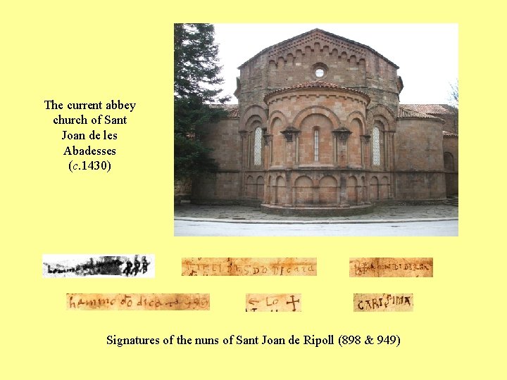 The current abbey church of Sant Joan de les Abadesses (c. 1430) Signatures of