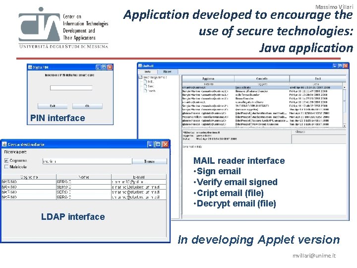 Massimo Villari Application developed to encourage the use of secure technologies: Java application PIN Massimo Villari Application developed to encourage the use of secure technologies: Java application PIN