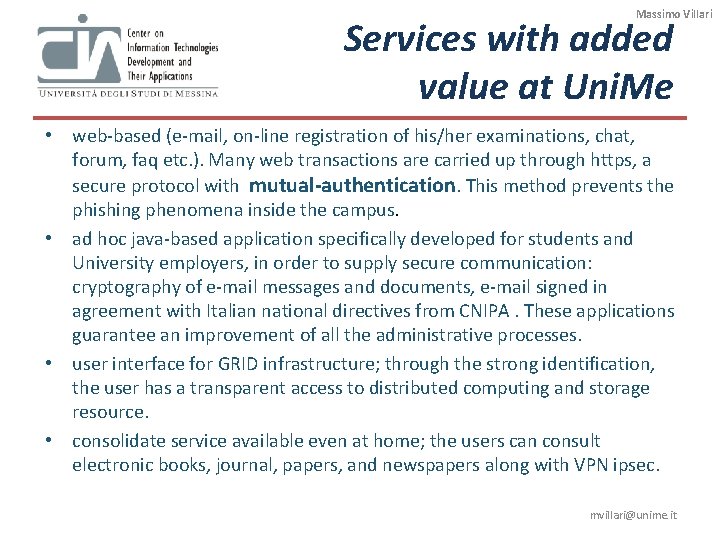Massimo Villari Services with added value at Uni. Me • web‐based (e‐mail, on‐line registration Massimo Villari Services with added value at Uni. Me • web‐based (e‐mail, on‐line registration