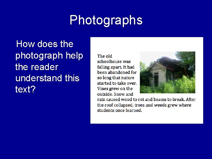 Photographs How does the photograph help the reader understand this text? 